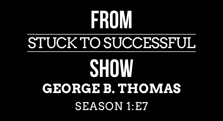 Season 1 Episode #7: Confessions of a Burnt Out Marketer: Marketing interview with George B. Thomas