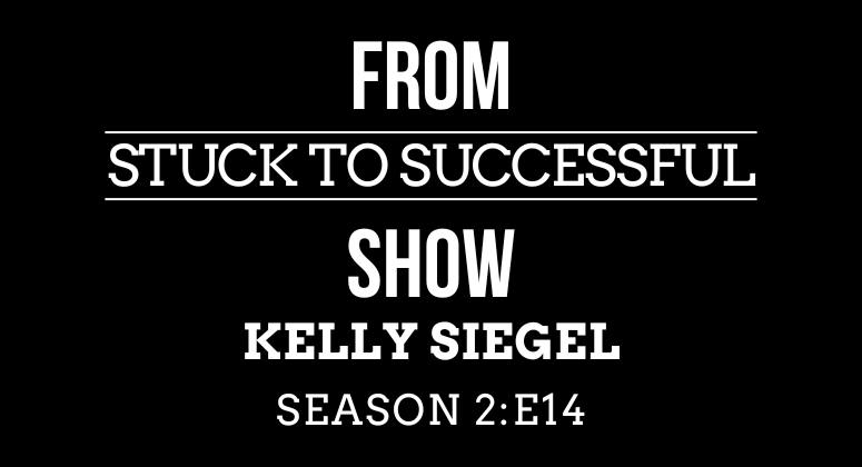 Season 2 Episode #14: From Stuck to Successful – Interview with Kelly Siegel, CEO of National Technology Management